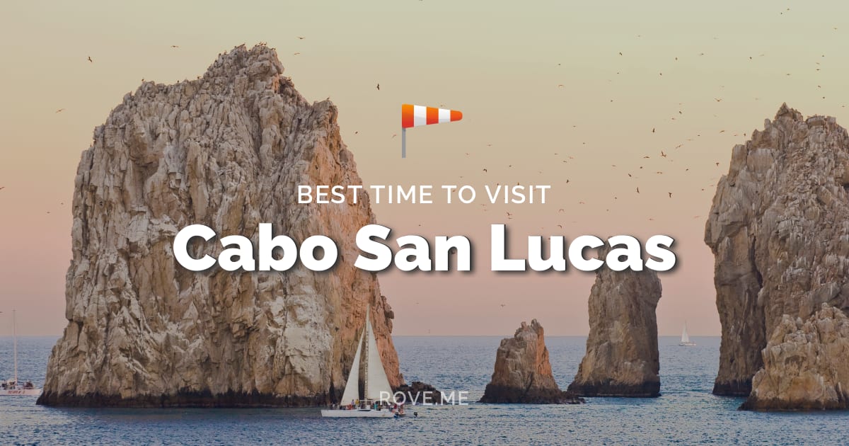 Best Time To Visit Cabo San Lucas 2024 Weather & 24 Things to Do